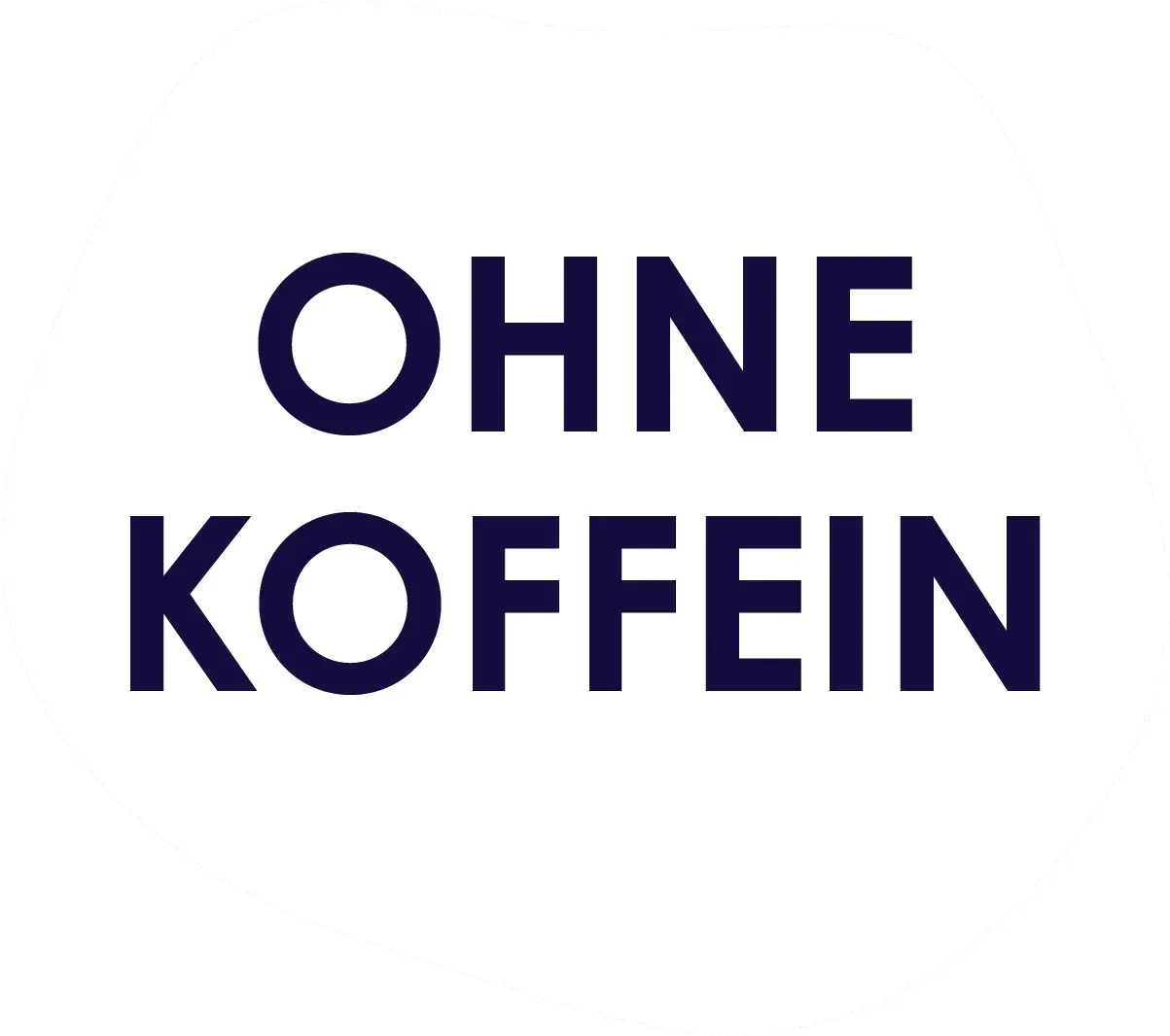 OHNE KOFFEIN